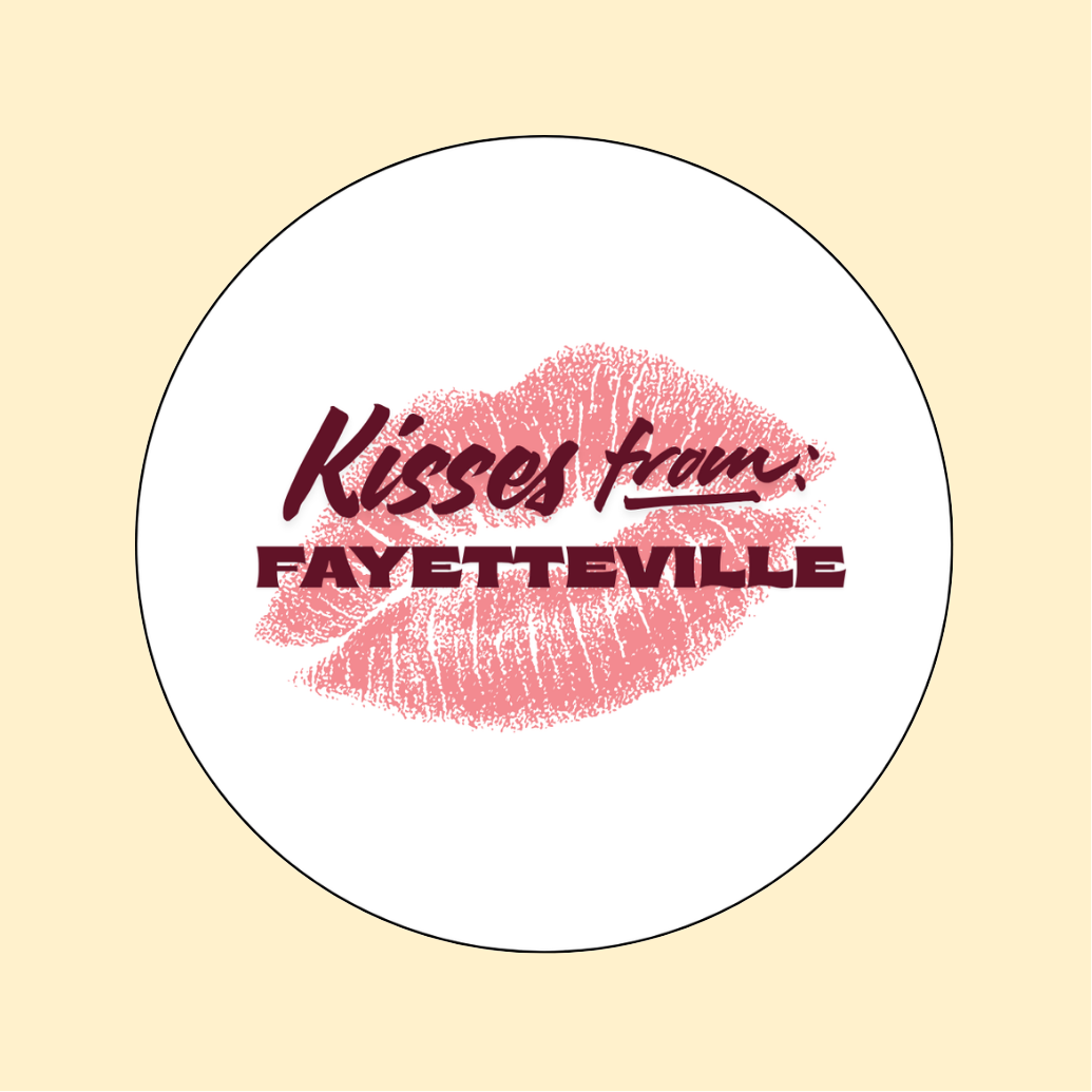 Kisses From Fayetteville