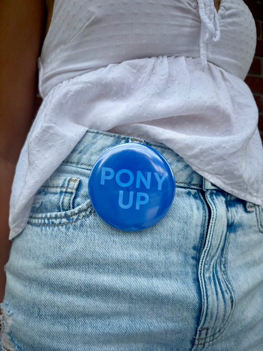 Pony Up!